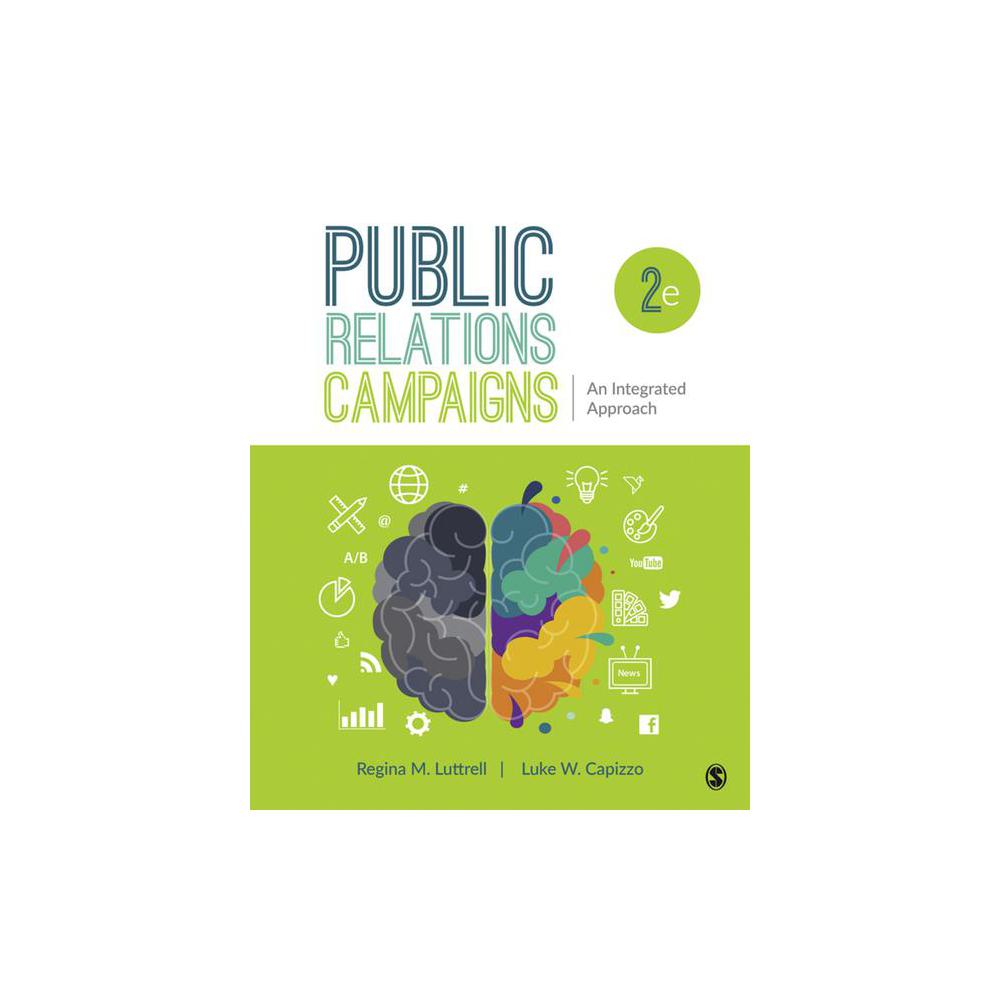 Luttrell, Public Relations Campaigns: An Integrated Approach, 9781544385587, SAGE Publications, Incorporated, 2nd, Media: Journalism, Books, 939636